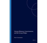 Peter Consenstei Literary Memory, Consciousness, and the Group Oulip (Tascabile)