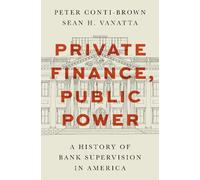 Peter Conti-Brown Sean H. Vanatt Private Finance, Public Powe (Copertina rigida)