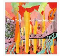 Peter Cook Hans Ulrich Obrist Peter Cook: Art of Architecture (Tascabile)