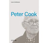 Peter Cook Lives in Architecture: Peter Cook (Tascabile) Lives in Architecture
