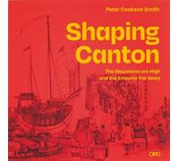 Peter Cookson Smith Shaping Canton (Tascabile)