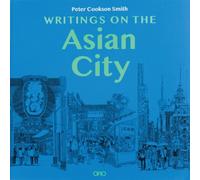 Peter Cookson Smith Writings on the Asian City (Tascabile)