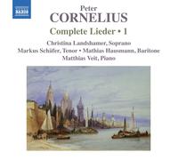 Peter Cornelius Peter Cornelius: Complete Lieder - Volume 1 Album