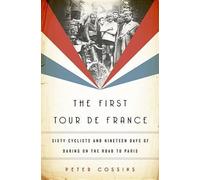 Peter Cossins The First Tour de France (Copertina rigida)