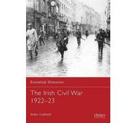 Peter Cottrell The Irish Civil War 1922-23 (Tascabile) Essential Histories