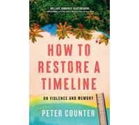 Peter Counter How to Restore a Timeline (Tascabile)