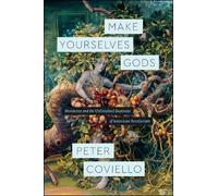 Peter Coviello Make Yourselves Gods (Tascabile)