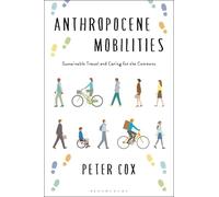Peter Cox Anthropocene Mobilities (Copertina rigida)