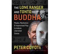 Peter Coyote The Lone Ranger and Tonto Meet Buddha (Tascabile)