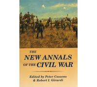 Peter Cozzens Robert I. Girard The New Annals of the Civil Wa (Copertina rigida)