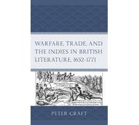 Peter Craft Warfare, Trade, and the Indies in British Literat (Copertina rigida)