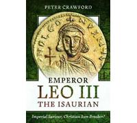 Peter Crawford Emperor Leo III the Isaurian (Copertina rigida)