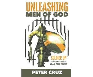Peter Cruz Unleashing Men of God (Tascabile)