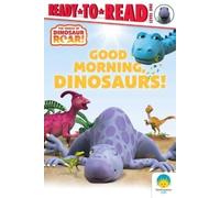 Peter Curtis Patty Michaels Good Morning, Dinosaurs (Copertina rigida)