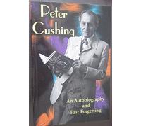 Peter Cushing: An Autobiography and Past Forgetting