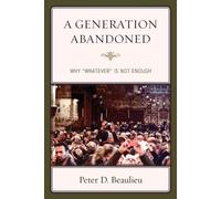 Peter D. Beaulieu A Generation Abandoned (Tascabile)