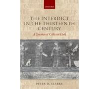 Peter D. Clarke The Interdict in the Thirteenth Century (Copertina rigida)