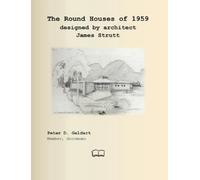 Peter D Geldart The Round Houses of 1959 designed by architec (Copertina rigida)