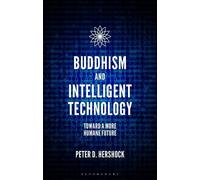 Peter D. Hershock Buddhism and Intelligent Technology (Tascabile)