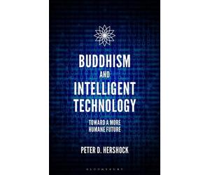 Peter D. Hershock Buddhism and Intelligent Technology (Tascabile)