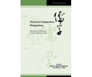 Peter D. Hershock Tianxia in Comparative Perspectives (Tascabile)