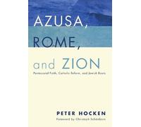 Peter D Hocken Azusa, Rome, and Zion (Tascabile)