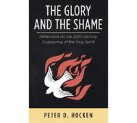 Peter D Hocken The Glory and the Shame (Tascabile)
