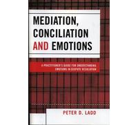 Peter D. Ladd Mediation, Conciliation, and Emotions (Tascabile)