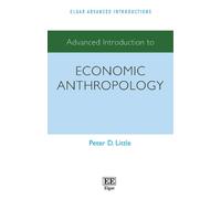 Peter D. Little Advanced Introduction to Economic Anthropolog (Copertina rigida)