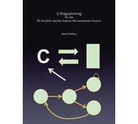 Peter D Minns C Programming For the PC the MAC and the Arduino Micro (Tascabile)