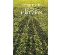 Peter Dale Local Habitation (Tascabile)