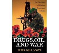 Peter Dale Scott Drugs, Oil, and War (Tascabile) War and Peace Library