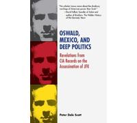 Peter Dale Scott Oswald, Mexico, and Deep Politics (Tascabile)