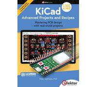 Peter Dalmaris KiCad Like A Pro - Advanced Projects and Recipes: Mas (Tascabile)