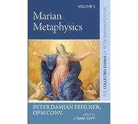 Peter Damian Fehlner Marian Metaphysics (Tascabile)