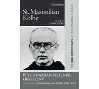 Peter Damian Fehlner St. Maximilian Kolbe (Tascabile)