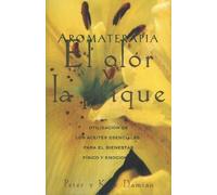 Peter Damian Kate Damian Aromaterapia: El olor y la psique (Tascabile)