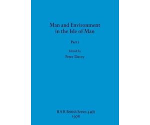 Peter Davey Man and Environment in the Isle of Man, Part i (Tascabile)