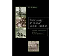Peter David Jordan Technology as Human Social Tradition (Tascabile)