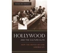 Peter Decherney Hollywood and the Culture Elite (Copertina rigida)