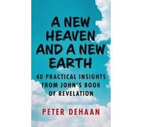 Peter DeHaan A New Heaven and a New Earth (Tascabile) 40-Day Bible Study
