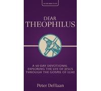 Peter DeHaan Dear Theophilus (Copertina rigida) 40-Day Bible Study