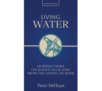Peter DeHaan Living Water (Copertina rigida) 40-Day Bible Study