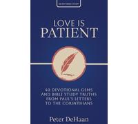 Peter DeHaan Love Is Patient (Tascabile) 40-Day Bible Study