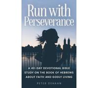 Peter DeHaan Run with Perseverance (Tascabile) 40-Day Bible Study