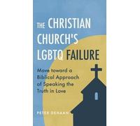 Peter DeHaan The Christian Church's LGBTQ Failure (Copertina rigida)
