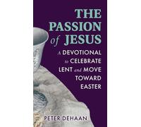 Peter DeHaan The Passion of Jesus (Copertina rigida)