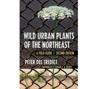 Peter Del Tredici Wild Urban Plants of the Northeast (Tascabile)