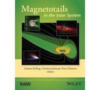 Peter Delamere Magnetotails in the Solar System (Copertina rigida)