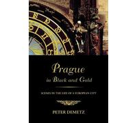 Peter Demetz Prague in Black and Gold (Tascabile)